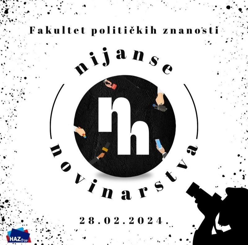 Hrvatska akademska zajednica Fakulteta političkih znanosti organizira svoju prvu novinarsku konferenciju pod nazivom: Nijanse Novinarstva