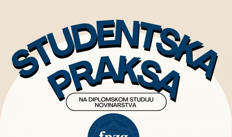 STUDENTSKA PRAKSA NA DIPLOMSKOM STUDIJU NOVINARSTVA